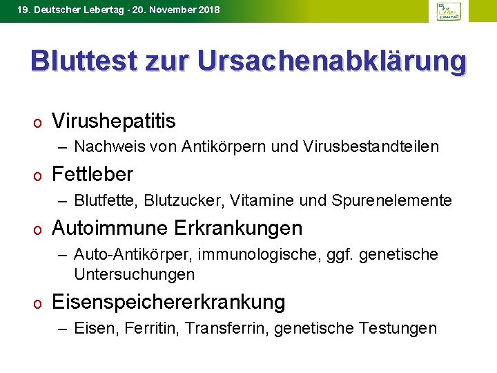 19. Deutscher Lebertag - 20. November 2018 Bluttest zur Ursachenabklärung o Virushepatitis – Nachweis