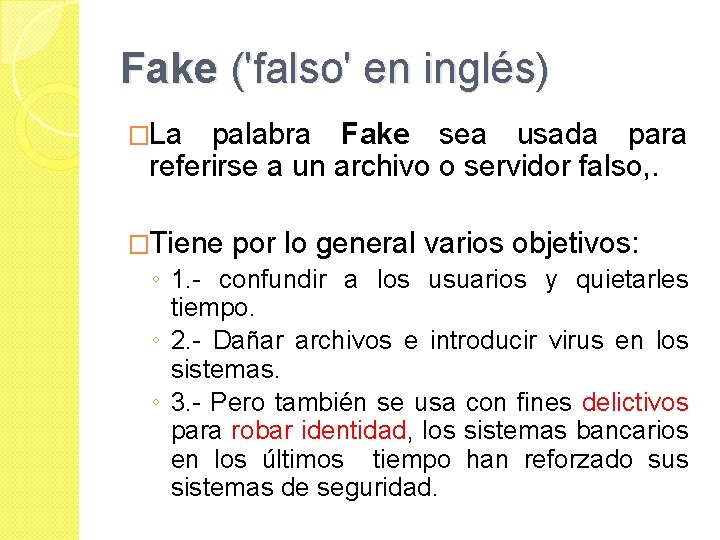 Fake ('falso' en inglés) �La palabra Fake sea usada para referirse a un archivo