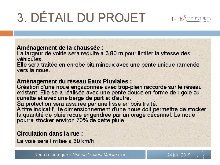 3. DÉTAIL DU PROJET Aménagement de la chaussée : La largeur de voirie sera