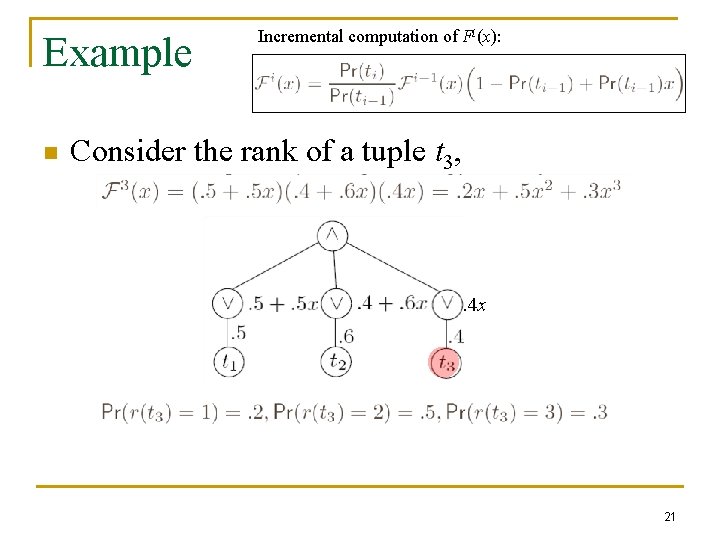 Example n Incremental computation of Fi(x): Consider the rank of a tuple t 3,