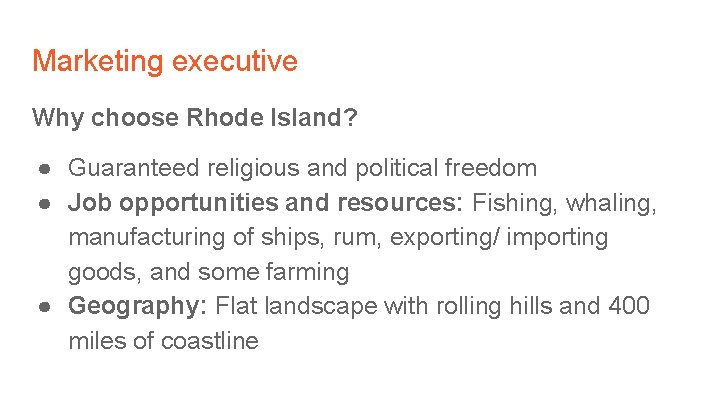 Marketing executive Why choose Rhode Island? ● Guaranteed religious and political freedom ● Job