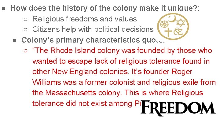 ● How does the history of the colony make it unique? : ○ Religious