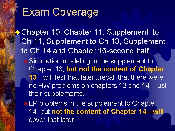 Exam Coverage ® Chapter 10, Chapter 11, Supplement to Ch 11, Supplement to Ch