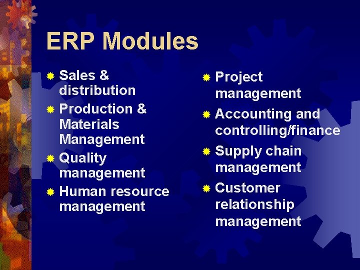 ERP Modules ® Sales & distribution ® Production & Materials Management ® Quality management
