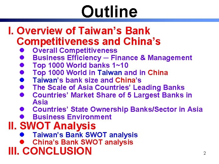 Outline I. Overview of Taiwan’s Bank Competitiveness and China’s l l l l l