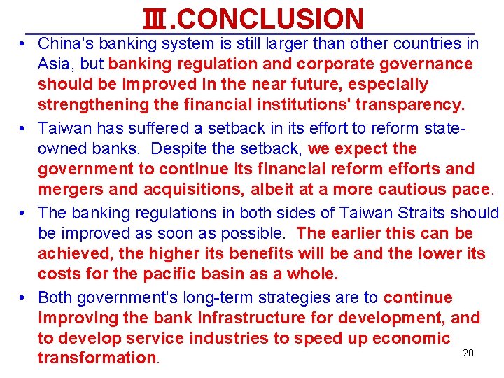 Ⅲ. CONCLUSION • China’s banking system is still larger than other countries in Asia,