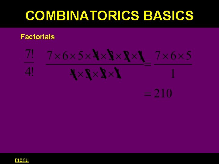 COMBINATORICS BASICS Factorials menu 