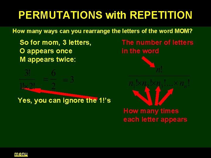 PERMUTATIONS with REPETITION How many ways can you rearrange the letters of the word