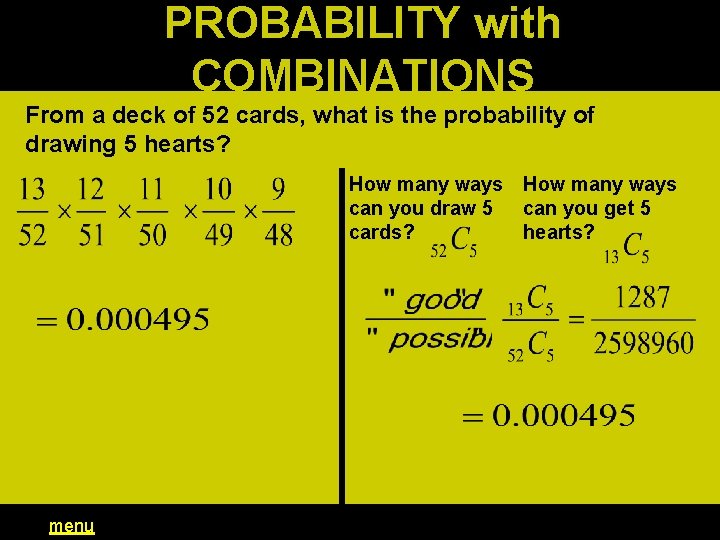 PROBABILITY with COMBINATIONS From a deck of 52 cards, what is the probability of