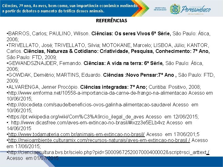 Ciências, 7º ano, As aves, bem como, sua importância econômica avaliando a partir de