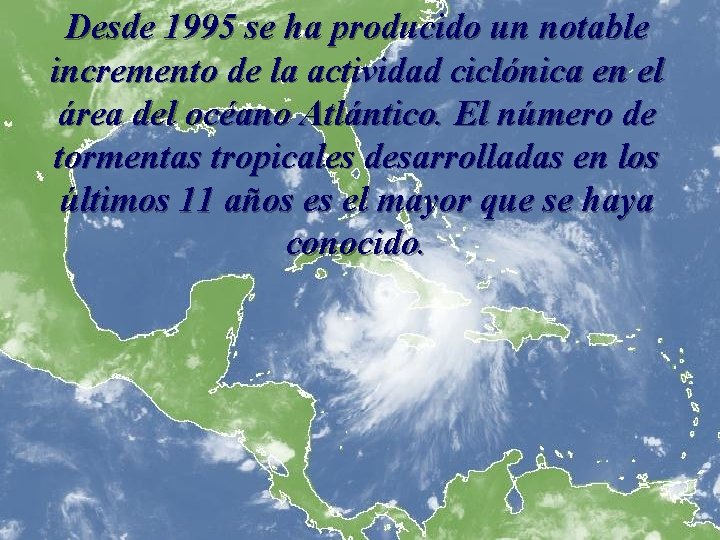 Desde 1995 se ha producido un notable incremento de la actividad ciclónica en el