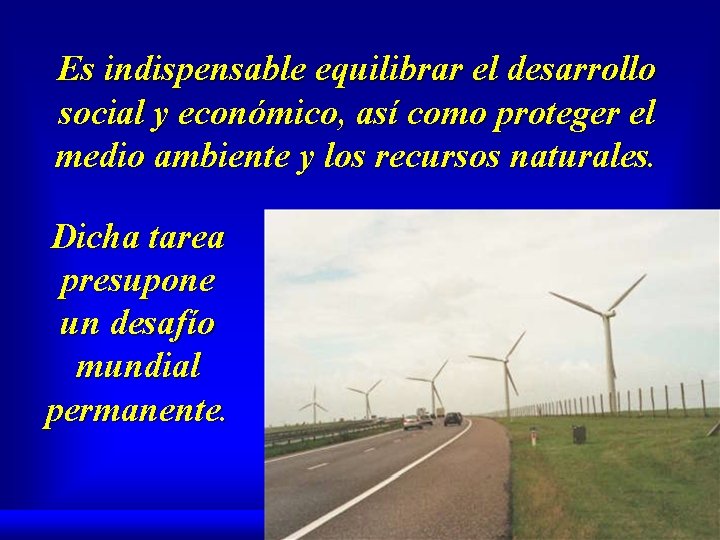 Es indispensable equilibrar el desarrollo social y económico, así como proteger el medio ambiente