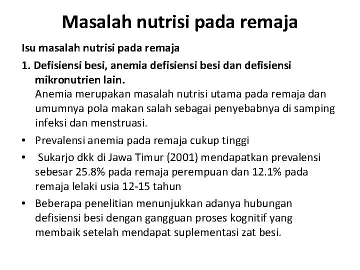 Masalah nutrisi pada remaja Isu masalah nutrisi pada remaja 1. Defisiensi besi, anemia defisiensi