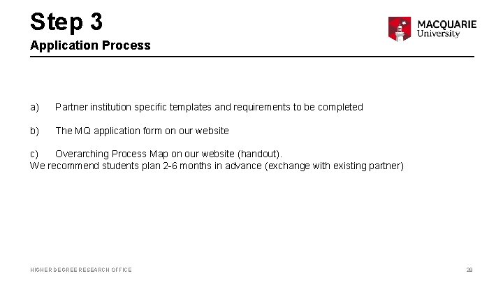 Step 3 Application Process a) Partner institution specific templates and requirements to be completed
