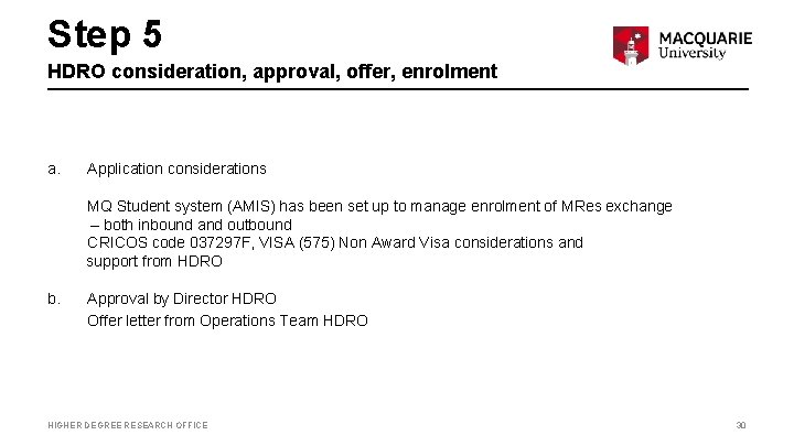 Step 5 HDRO consideration, approval, offer, enrolment a. Application considerations MQ Student system (AMIS)