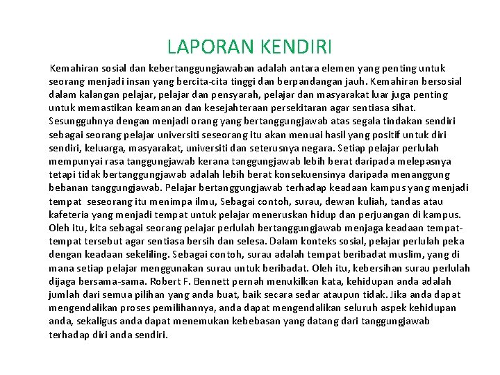 LAPORAN KENDIRI Kemahiran sosial dan kebertanggungjawaban adalah antara elemen yang penting untuk seorang menjadi