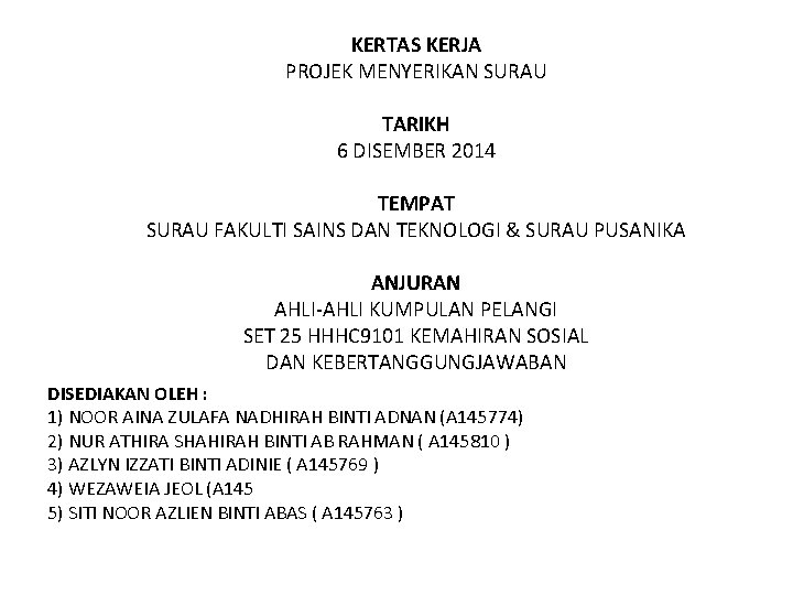 KERTAS KERJA PROJEK MENYERIKAN SURAU TARIKH 6 DISEMBER 2014 TEMPAT SURAU FAKULTI SAINS DAN