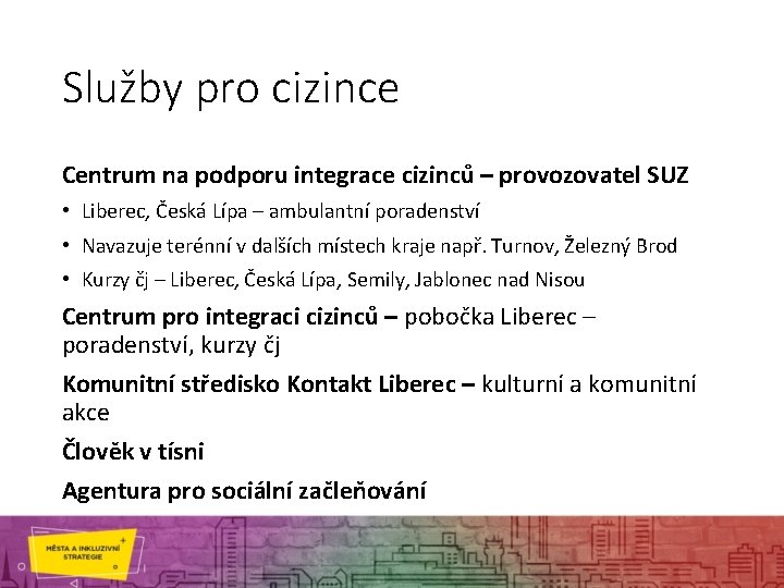 Služby pro cizince Centrum na podporu integrace cizinců – provozovatel SUZ • Liberec, Česká