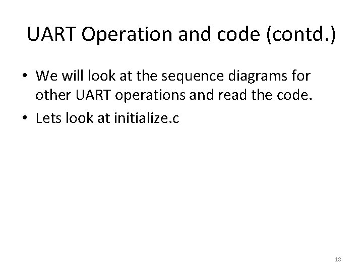 UART Operation and code (contd. ) • We will look at the sequence diagrams