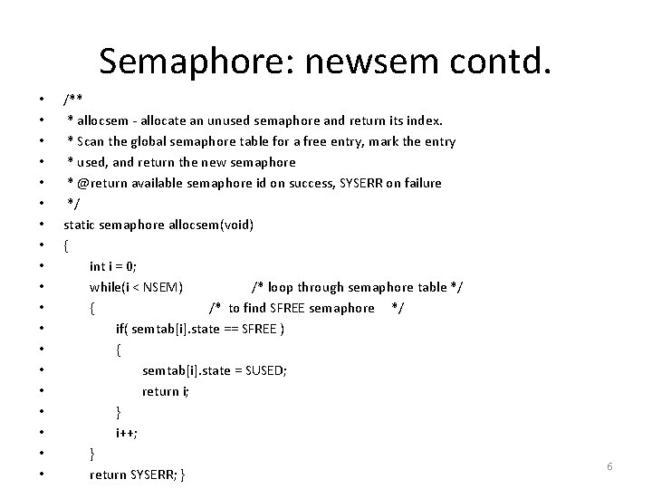 Semaphore: newsem contd. • • • • • /** * allocsem - allocate an