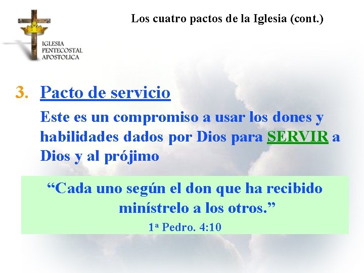 Los cuatro pactos de la Iglesia (cont. ) 3. Pacto de servicio Este es