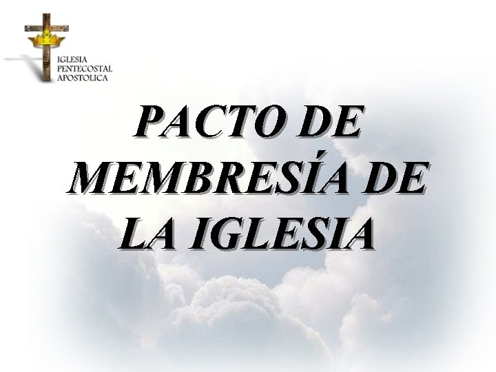 PACTO DE MEMBRESÍA DE LA IGLESIA 