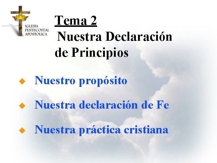 Tema 2 Nuestra Declaración de Principios u Nuestro propósito u Nuestra declaración de Fe