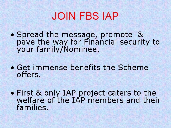 JOIN FBS IAP • Spread the message, promote & pave the way for Financial