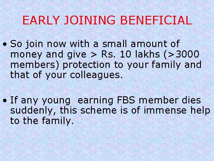 EARLY JOINING BENEFICIAL • So join now with a small amount of money and