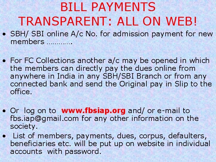 BILL PAYMENTS TRANSPARENT: ALL ON WEB! • SBH/ SBI online A/c No. for admission