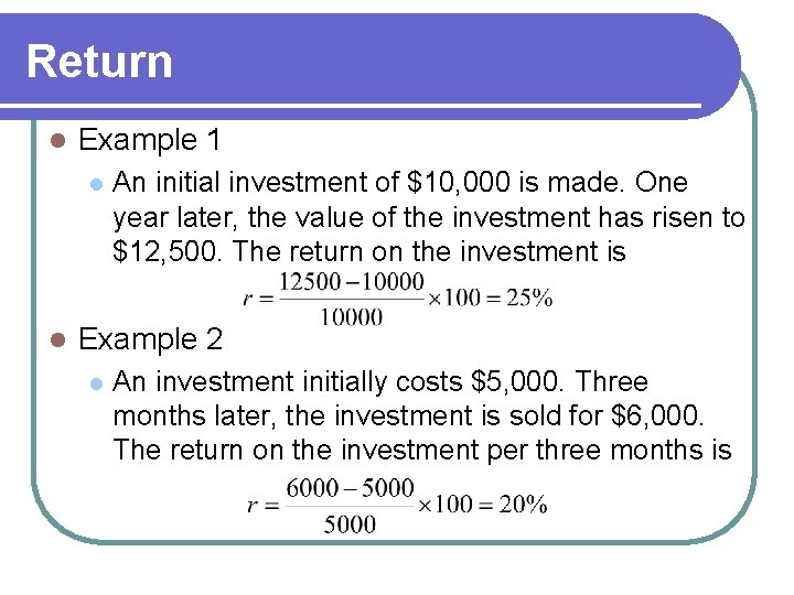 Return l Example 1 l l An initial investment of $10, 000 is made.