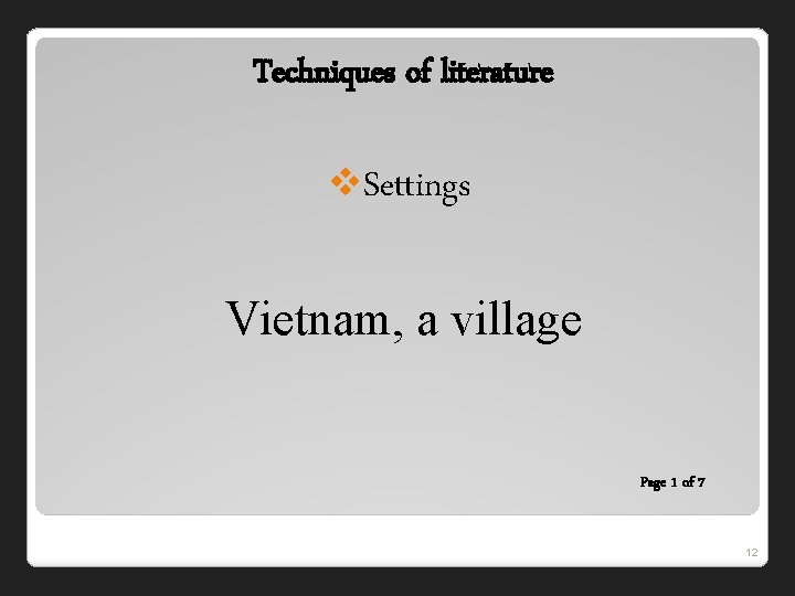 Techniques of literature v. Settings Vietnam, a village Page 1 of 7 12 