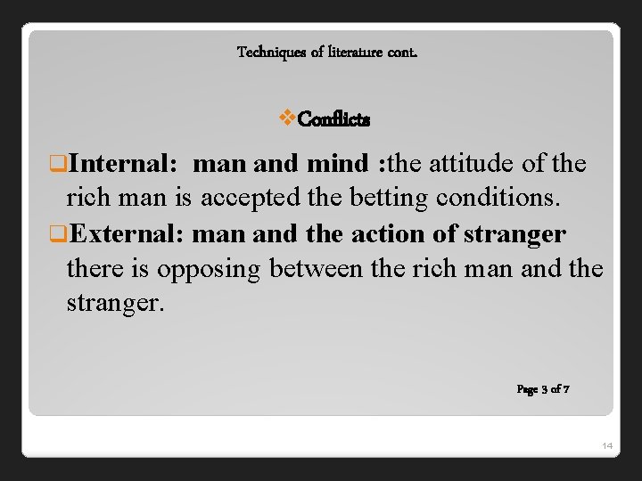 Techniques of literature cont. v. Conflicts q. Internal: man and mind : the attitude