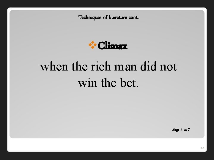 Techniques of literature cont. v. Climax when the rich man did not win the