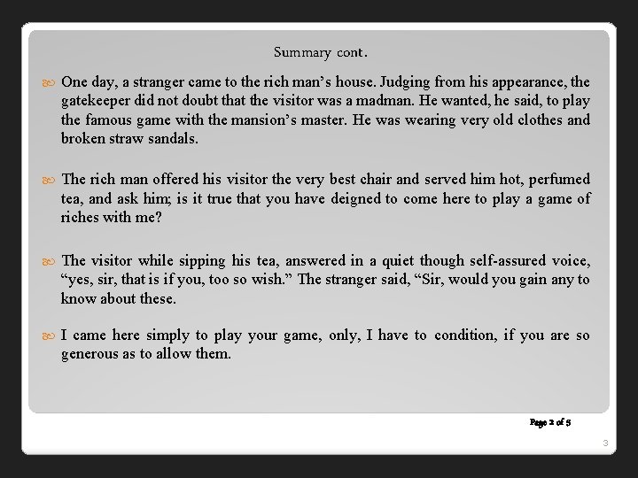 Summary cont. One day, a stranger came to the rich man’s house. Judging from