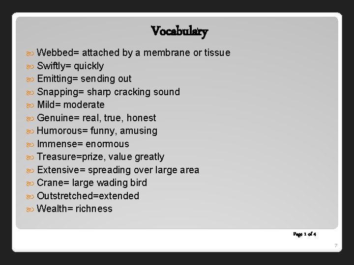 Vocabulary Webbed= attached by a membrane or tissue Swiftly= quickly Emitting= sending out Snapping=