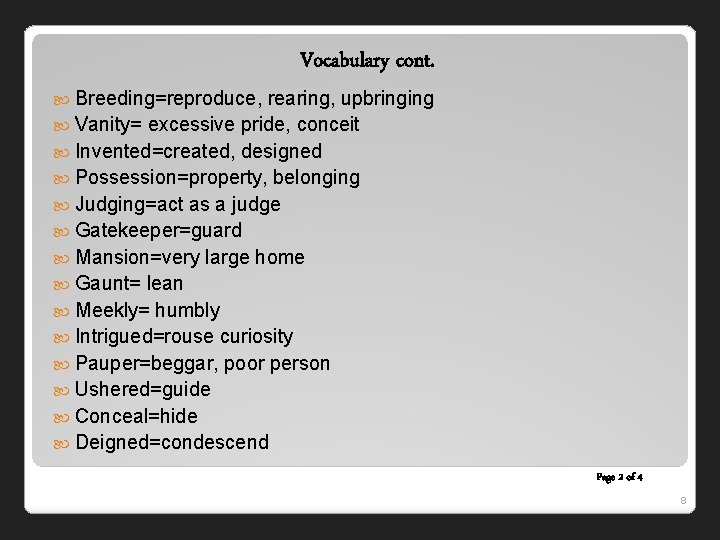 Vocabulary cont. Breeding=reproduce, rearing, upbringing Vanity= excessive pride, conceit Invented=created, designed Possession=property, belonging Judging=act