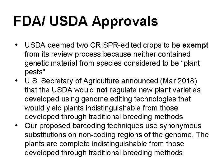 FDA/ USDA Approvals • USDA deemed two CRISPR-edited crops to be exempt from its