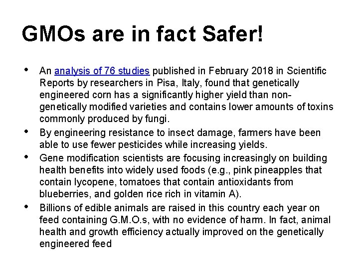 GMOs are in fact Safer! • • An analysis of 76 studies published in