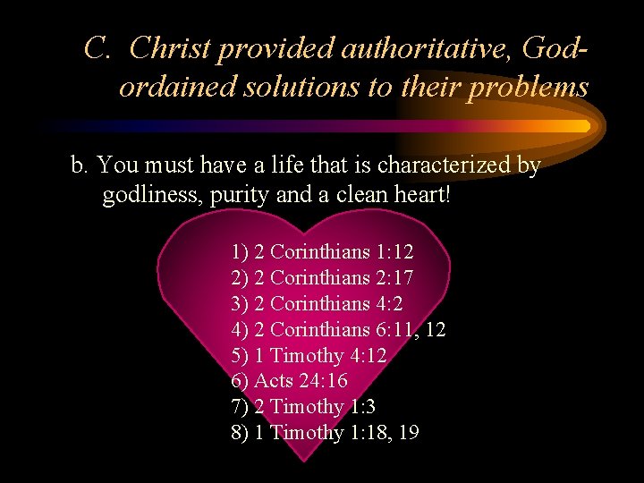 C. Christ provided authoritative, Godordained solutions to their problems b. You must have a