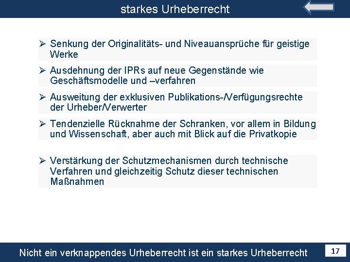 starkes Urheberrecht Ø Senkung der Originalitäts- und Niveauansprüche für geistige Werke Ø Ausdehnung der