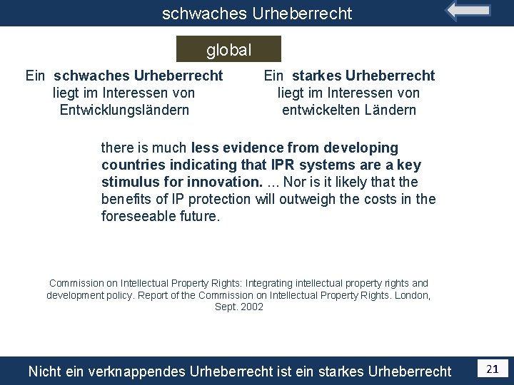 schwaches Urheberrecht global Ein schwaches Urheberrecht liegt im Interessen von Entwicklungsländern Ein starkes Urheberrecht