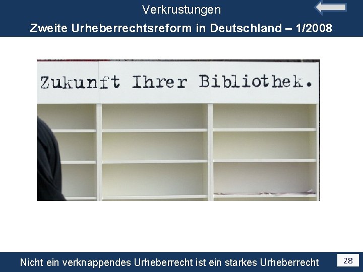 Verkrustungen Zweite Urheberrechtsreform in Deutschland – 1/2008 Nicht ein verknappendes Urheberrecht ist ein starkes