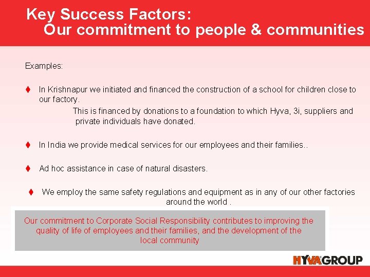Key Success Factors: Our commitment to people & communities Examples: t In Krishnapur we