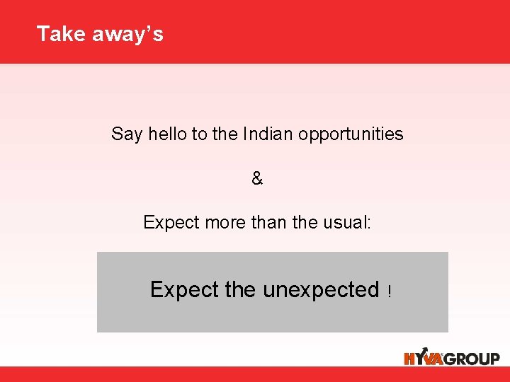 Take away’s Say hello to the Indian opportunities & Expect more than the usual: