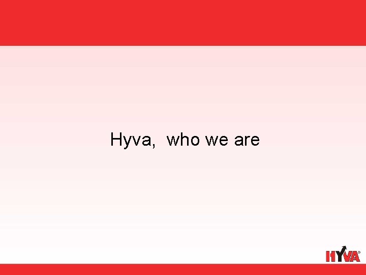 Hyva, who we are 