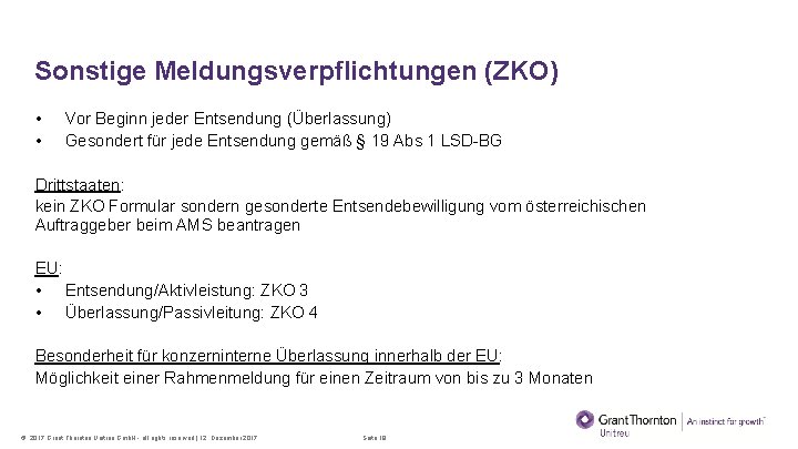 Sonstige Meldungsverpflichtungen (ZKO) • • Vor Beginn jeder Entsendung (Überlassung) Gesondert für jede Entsendung