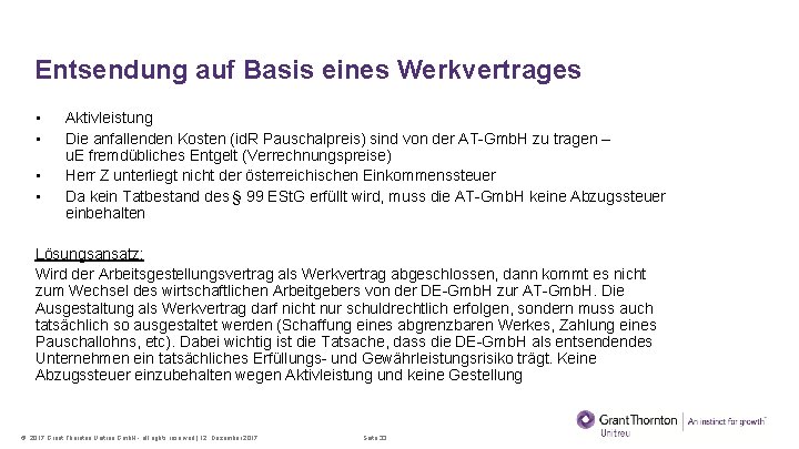 Entsendung auf Basis eines Werkvertrages • • Aktivleistung Die anfallenden Kosten (id. R Pauschalpreis)