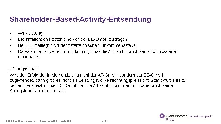 Shareholder-Based-Activity-Entsendung • • Aktivleistung Die anfallenden Kosten sind von der DE-Gmb. H zu tragen