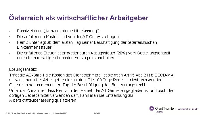 Österreich als wirtschaftlicher Arbeitgeber • • Passivleistung („konzerninterne Überlassung“) Die anfallenden Kosten sind von